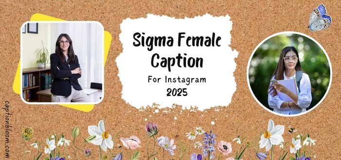 175+ Sigma Female Captions for Instagram (Baddie, Boss & Lone Wolf Vibes!) - CaptionBloom