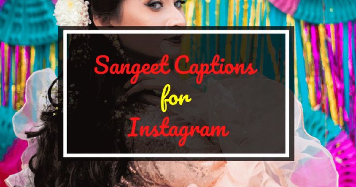 Sangeet Captions For Instagram