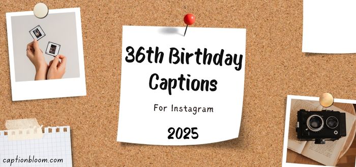 36th-birthday-caption-ideas-for-instagram