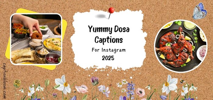 215-yummy-dosa-captions-for-instagram