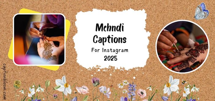 175+ Gorgeous Mehndi Captions For Instagram