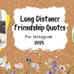 175+ Heartfelt Long Distance Friendship Quotes 2025