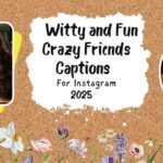 205+ Witty and Fun Crazy Friends Captions For Instagram