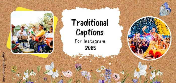 215+ Inspiring Traditional Captions For Instagram