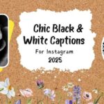 295+Chic Black & White Captions for Your Aesthetic